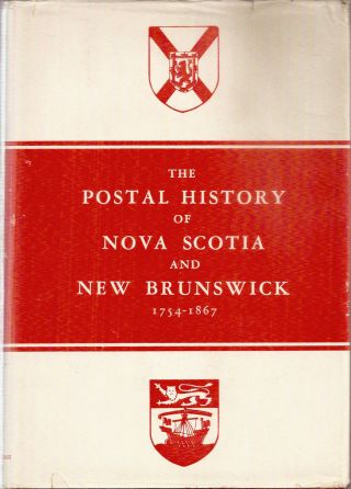 The Postal History Of Nova Scotia,  Brunswick 1754 - 1867 Jephcott/greene/young