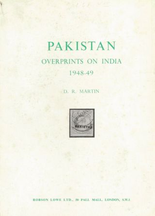 Martin,  Dr; " Pakistan Overprints On India,  1948 - 49 "