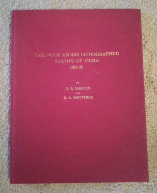 The Four Annas Lithographed Stamps Of India 1854 - 55,  Martin & Smythies,  12 Plates