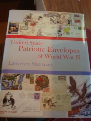 United States Patriotic Envelopes Of World War Ii (2) By Sherman