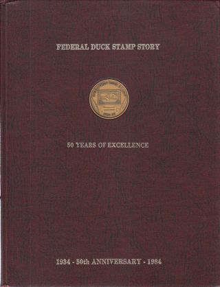 Federal Duck Stamp Story,  50 Years Of Excellence,  By Laurence F.  Jonson