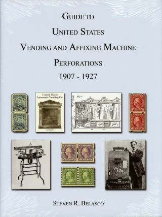 United States Vending & Affixing Machine Perforations 1907 - 1927,  Belasco 2009 Hb