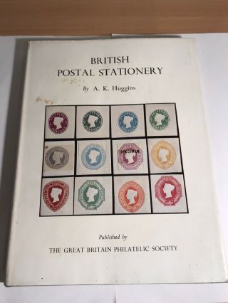 British Postal Stationery By A K Huggins 1st Edition 1970