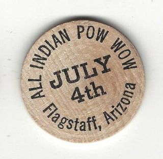 All Indian Pow Wow,  July 4th,  Flagstaff,  Arizona,  Indian Head Wooden Nickel