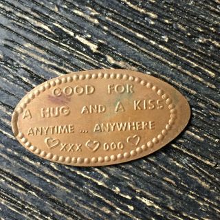 Good For A Hug & Kiss Anytime Copper Pressed Smashed Elongated Penny P6362