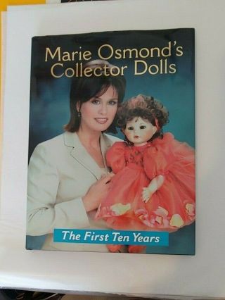 Hard Cover Marie Osmond Collectors Dolls - The First Ten Years Book W/sleeve