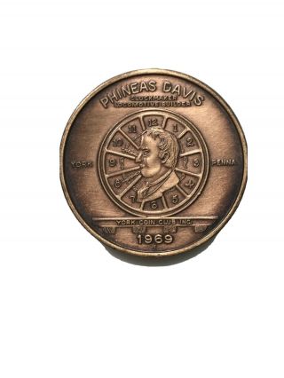 1969 Phineas Davis Clockmaker Locomotive Token The York Coin Club Medal Pa