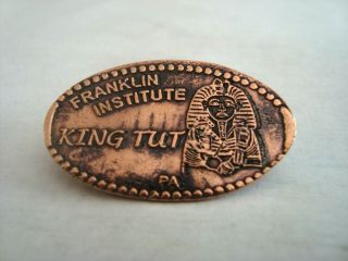 Franklin Institute Philadelphia,  Pa - King Tut - - Elongated Zinc Penny