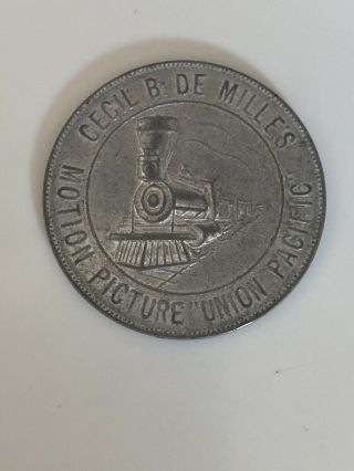 1939 Cecil B.  De Mille Union Pacific Movie Advertising Token Circulated