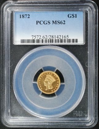 1872 $1 Type 3 Gold Dollar,  Pcgs Ms62,  Very Scarce,  Only 171 Graded By Pcgs/ngc