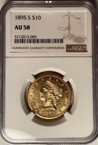 1895 - S $10 Liberty Gold Coin Ngc Au58 — Just 49,  000 Minted