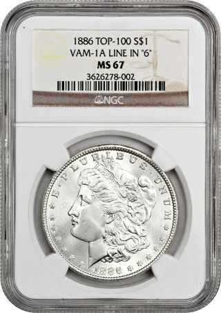 1886 $1 Ngc Ms67 (vam - 1a,  Line In 6) Tied Finest Known Vam - 1a