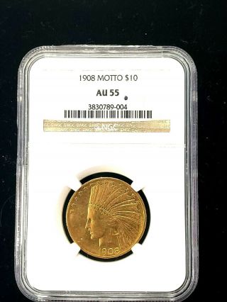 1908 Motto Indian Gold Eagle $10 Coin Certified Ngc Au55
