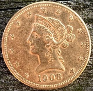 1906 S Ten Dollar ($10) Liberty Gold Eagle.  Choice Au, .  Look