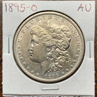 1895 - O Morgan Silver Dollar About Uncirculated Au Key Date