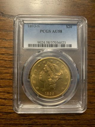 1893 - S Gold Liberty $20 Pcgs Au 58