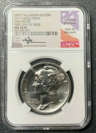 2017 First Us Palladium Eagle $25 High Relief Ngc Ms70 Pl Fdoi Mercanti Signed