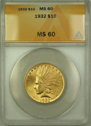 1932 Indian Gold Eagle $10 Coin Anacs Ms - 60