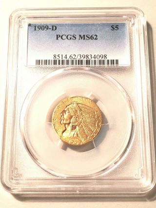 Uncirculated 1909 - D $5 Gold Half Eagle Graded By Pcgs As Ms - 62