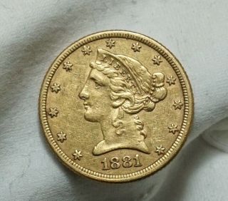 1881 Liberty Head Half Eagle Gold $5 Us Coin Fine - Vf 8.  3 Grams W/ Luster