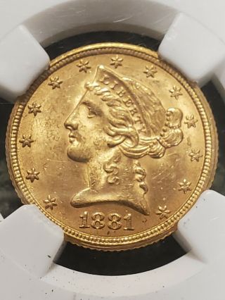1881 Liberty Head Half Eagle Gold $5 MS 62 NGC Verified Graded Old U.  S. 2