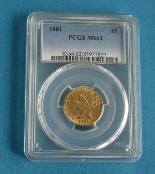 1881 Liberty Head Gold $5 Half Eagle Pcgs Ms62