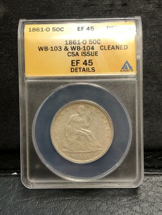 1861 - O Csa Seated Liberty Half Dollar 50c Wb - 103 & Wb - 104 Anacs Xf45 Rare Coin.