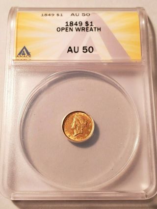 Circulated 1849 Open Wreath $1 Gold Coin Graded By Anacs As An Au - 50