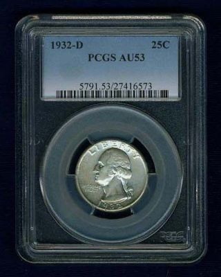 U.  S.  1932 - D Washington Quarter/25 Cents,  Almost Uncirculated Certified Pcgs - Au53