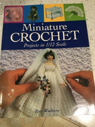 Dollhouse Miniature Book.  Miniature Crochet Projects In 1/12 Scale