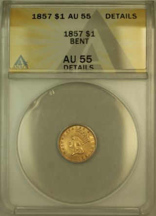 1857 Type Iii Indian Princess $1 One Dollar Gold Coin Anacs Au - 55 Details Bent