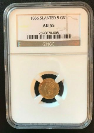 1856 Gold $1 Slanted 5 Au - 55 Ngc