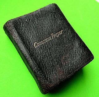 Antique Miniature Leather " Common Prayer " Book.
