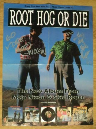 Mojo Nixon & Skid Roper Signed Root Hog Or Die Poster - 18 X 24 Enigma Record - 1989
