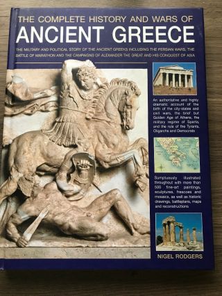 The Complete History And Wars Of Ancient Greece By Nigel Rodgers