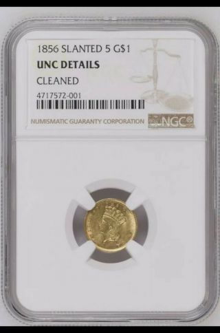 1856 Slanted 5 Gold Dollar G$1 Ngc Unc Detail Cleaned