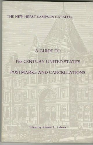A Guide To 19th Century United States Postmarks And Cancellations