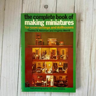 The Complete Book Of Making Miniatures Thelma R.  Newman And Virginia Merrill