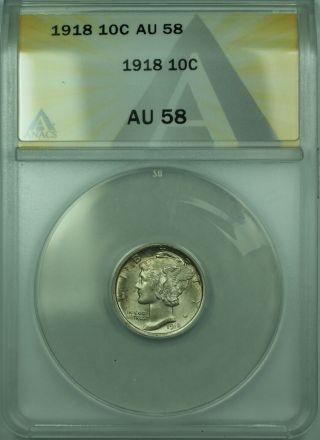 1918 Mercury Silver Dime 10c Coin Anacs Au - 58 (looks Fsb Fb)