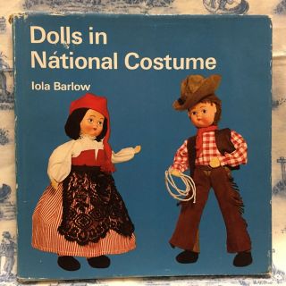 Dolls In National Costume By Iola Barlow Patterns Dollmaking