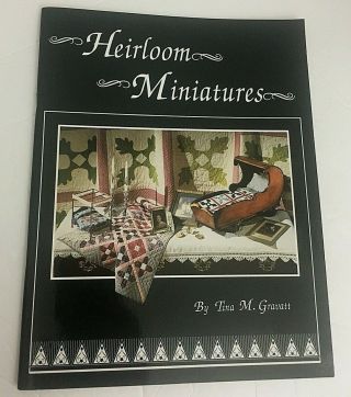 Heirloom Miniatures Quilts Paperback Book By Tina M.  Gravatt Signed 1996