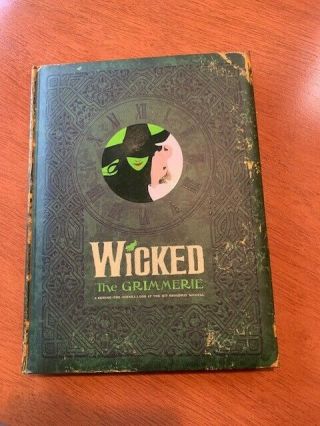 Wicked The Grimmerie - A Behind The Scenes Look At The Hit Broadway Musical 2005