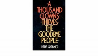 Herb Gardner: A Thousand Clowns/thieves/the Goodbye People - Hardcover Playbook