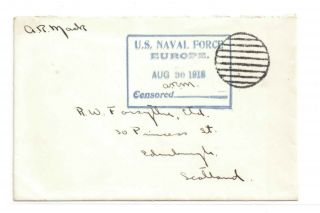 Uk - Naval Mail Cover To Edinburgh " U.  S Naval Force/europe " Censor Dated 30.  8.  1918