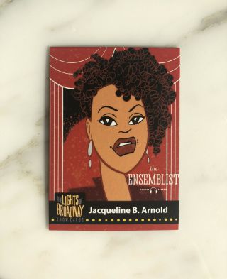 Jacqueline B.  Arnold Lights Of Broadway Card Rare Ensemblist 2019 Edition