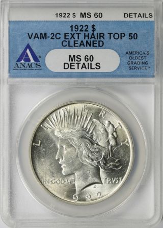 1922 Top - 50 $1 Peace Dollar Vam - 2c Extra Hair Anacs Ms60 Details Cleaned