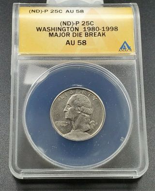 1980 - 98 25c Washington Quarter Anacs Au58 Major Die Break Error Coin