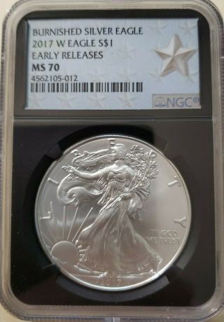 2017 W Burnished Ngc Ms70 Early Releases Silver Eagle Star Label Black Core S$1