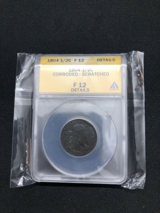 1804 Half Cent.  Anacs F 12 Corroded - scratched 2