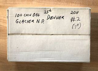 2011 Glacier National Park / 25 Cent 100 Coin Bag / Denver
